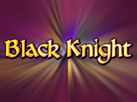 The Black Knight slot game.