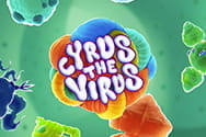 Der Cyrus the Virus Slot.
