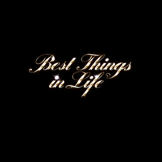 Best Things in Life