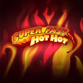 Super Fast Hot Hot