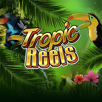 Tropic Reels