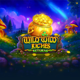 Wild Wild Riches Returns