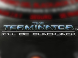 Betdaq The Terminator-I’ll be Blackjack