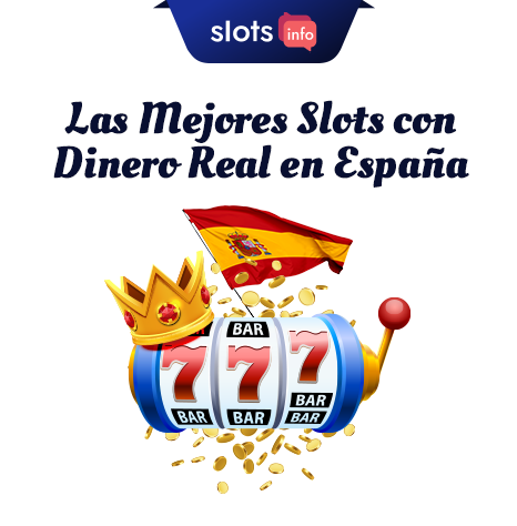 Las mejores slots con dinero real en España