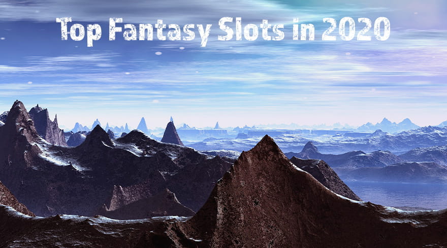Top Fantasy Slots in 2020