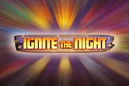Ignite the Night Slot Game